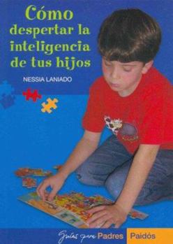 Paperback CÓMO DESPERTAR LA INTELIGENCIA DE TUS HIJOS (Guias para Padres / Guides for Parents) (Spanish Edition) [Spanish] Book