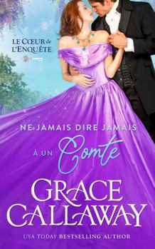 Ne jamais dire jamais à un Comte (Le Cœur de l’enquête (les Kent)) (French Edition)