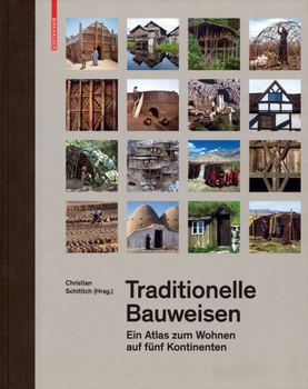 Hardcover Traditionelle Bauweisen: Ein Atlas Zum Wohnen Auf Fünf Kontinenten [German] Book