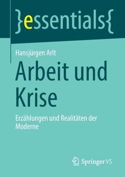 Paperback Arbeit Und Krise: Erzählungen Und Realitäten Der Moderne [German] Book