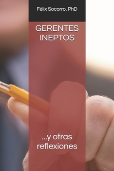 Paperback Gerentes Ineptos: ...y otras reflexiones [Spanish] Book