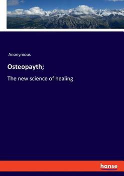 Paperback Osteopayth;: The new science of healing Book