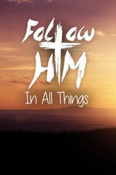 Paperback Follow Him In All Things Book