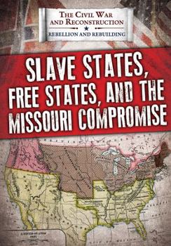 Library Binding Slave States, Free States, and the Missouri Compromise Book