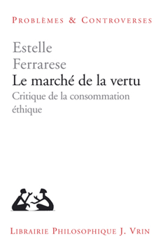 Paperback Le Marche de la Vertu: Critique de la Consommation Ethique [French] Book