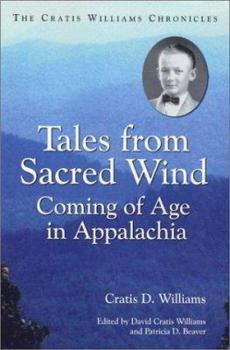 Paperback Tales from Sacred Wind: Coming of Age in Appalachia. the Cratis Williams Chronicles. Book