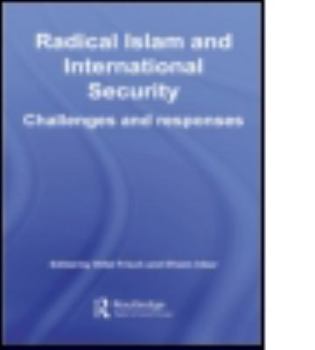 Paperback Radical Islam and International Security: Challenges and Responses Book