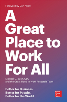 Paperback A Great Place to Work for All: Better for Business, Better for People, Better for the World Book