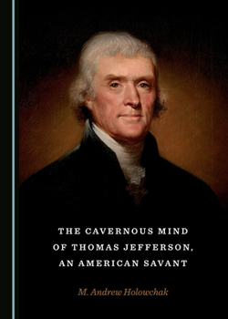 Hardcover The Cavernous Mind of Thomas Jefferson, an American Savant Book