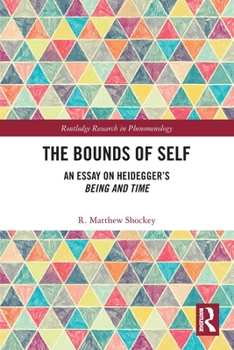 The Bounds of Self: An Essay on Heidegger's Being and Time