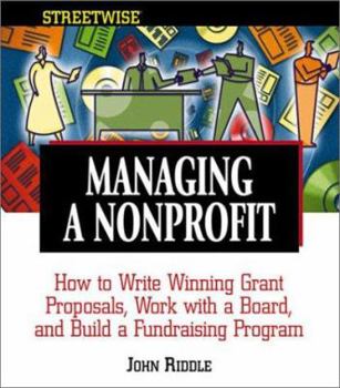 Paperback Managing a Nonprofit: Write Winning Grant Proposals, Work with Boards, and Build a Successful Fundraising Program Book