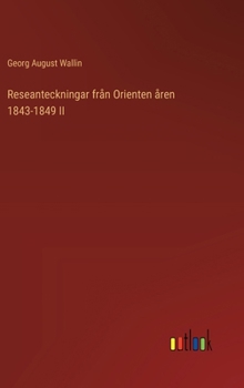 Hardcover Reseanteckningar från Orienten åren 1843-1849 II [Swedish] Book