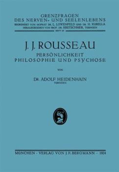 J. J. Rousseau: Personlichkeit, Philosophie Und Psychose