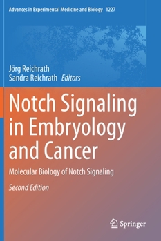 Notch Signaling in Embryology and Cancer: Molecular Biology of Notch Signaling