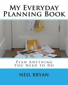 Paperback My Everyday Planning Book: Plan Anything You Need to Do Book