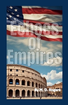 Echoes of Empires: A Comparative Analysis of the United States and the Roman Empire