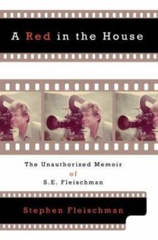 Hardcover A Red in the House: The Unauthorized Memoir of S.E. Fleischman Book