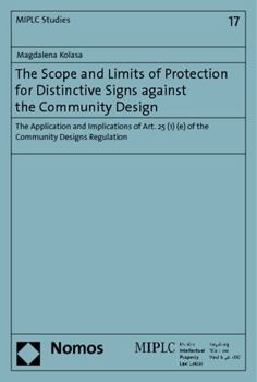 Paperback The Scope and Limits of Protection for Distinctive Signs Against the Community Design: The Application and Implications of Art. 25 (1) (E) of the Comm Book