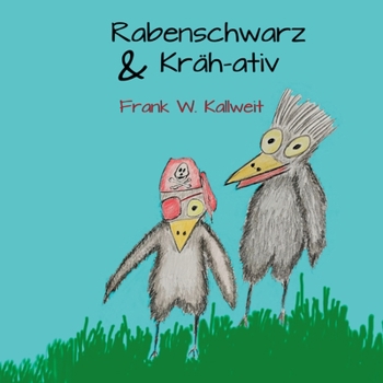 Paperback Rabenschwarz und Krähativ: Wortwitz [German] Book