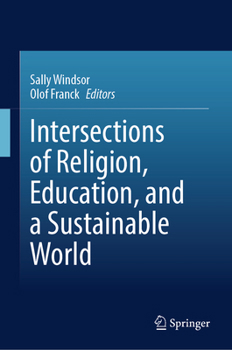 Hardcover Intersections of Religion, Education, and a Sustainable World Book
