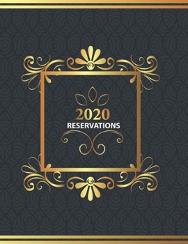 2020 Reservations: Reservation Book For Restaurant | January - December 2020 | 365 Day Guest Booking Daily Diary Log Book |  Hostess Table Log | Navy Blue Luxury Design