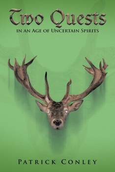 Paperback Two Quests in an Age of Uncertain Spirits Book