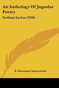 Paperback An Anthology Of Jugoslav Poetry: Serbian Lyrics (1920) Book