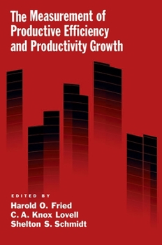 Hardcover The Measurement of Productive Efficiency and Productivity Growth Book