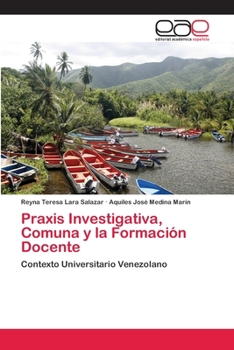 Praxis Investigativa, Comuna y la Formación Docente: Contexto Universitario Venezolano