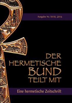 Paperback Der hermetische Bund teilt mit: Hermetische Zeitschrift Nummer 18 [German] Book