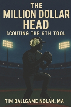 Paperback The Million Dollar Head: Scouting the 6th Tool Book