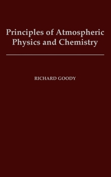 Hardcover Principles of Atmospheric Physics and Chemistry Book