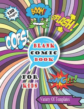 Blank Comic Book: Draw Your Own Comics - 120 Pages of Fun and Unique Templates - A Large 8.5" x 11" Notebook and Sketchbook for Kids and Adults to Unleash Creativity-(kids,girls,boys,women)