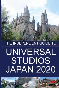 Paperback The Independent Guide to Universal Studios Japan 2020 Book