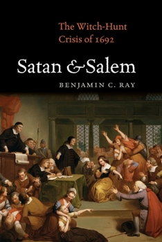 Paperback Satan and Salem: The Witch-Hunt Crisis of 1692 Book