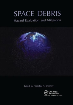 Space Debris: Hazard Evaluation and Debris (Earth Space Institute) - Book #6 of the Earth Space Institute Book Series