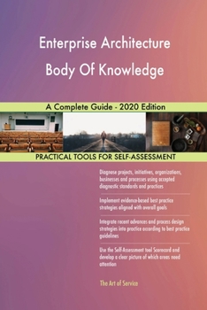 Paperback Enterprise Architecture Body Of Knowledge A Complete Guide - 2020 Edition Book