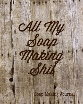 Paperback Soap Making Journal: Write & Record Your Recipes Notebook Book