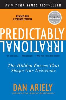 Paperback Predictably Irrational, Revised and Expanded Edition: The Hidden Forces That Shape Our Decisions Book