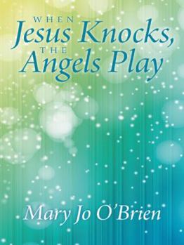 Paperback When Jesus Knocks, the Angels Play Book