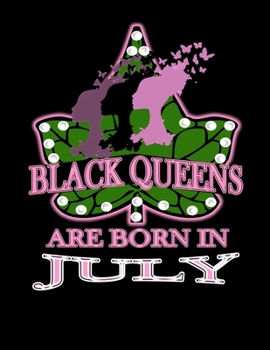 Paperback Black Queens Are Born in July: African American Black Women Empowerment Affirmation Motivational Gratitude Daily Planner, Journal, Notebook Book