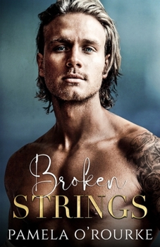 Broken Strings - Book #3 of the Brotherhood