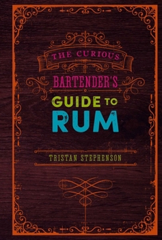 Hardcover The Curious Bartender's Guide to Rum Book