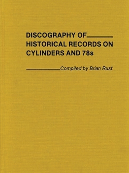 Hardcover Discography of Historical Records on Cylinders and 78s. Book