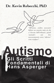 Paperback Autismo: Gli Scritti Fondamentali di Hans Asperger [Italian] Book