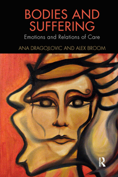 Paperback Bodies and Suffering: Emotions and Relations of Care Book