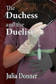 The Duchess and the Duelist - Book #4 of the Friendship