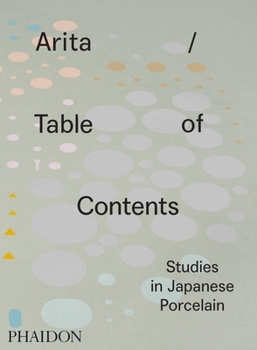 Hardcover Arita / Table of Contents: Studies in Japanese Porcelain Book