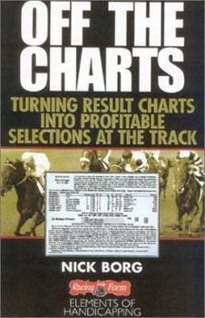 Paperback Off the Charts: Turning Result Charts Into Profitable Selections at the Track Book