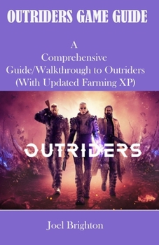 Paperback Outriders Game Guide: A comprehensive Guide/Walkthrough to Outriders (with updated farming xp) Book